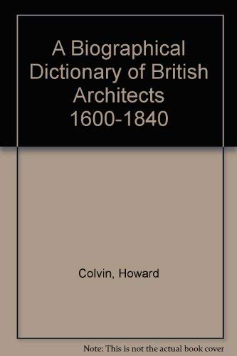 Stock image for A Biographical Dictionary of British Architects 1600 - 1840 for sale by Librarium