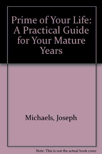 9780871964786: Prime of Your Life: A Practical Guide for Your Mature Years
