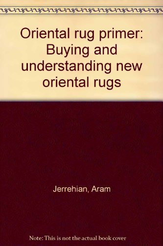 Stock image for Oriental rug primer: Buying and understanding new oriental rugs for sale by Magus Books Seattle