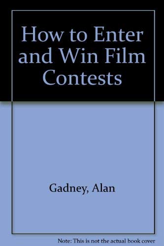 9780871965172: How to Enter and Win Film Contests