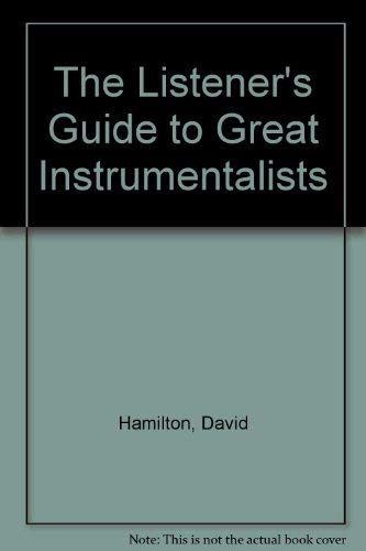 Beispielbild fr The listener's guide to great instrumentalists (The Listener's guide series) zum Verkauf von Wonder Book