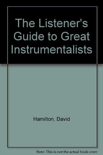 Imagen de archivo de The listener's guide to great instrumentalists (The Listener's guide series) a la venta por Wonder Book