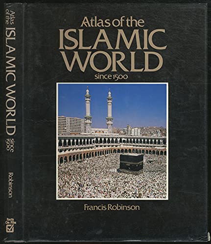 9780871966292: Atlas of the Islamic World Since 1500 (Cultural Atlas)