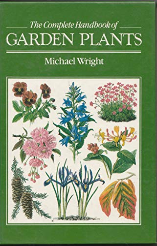 Beispielbild fr The Complete Handbook Of Garden Plants zum Verkauf von Terrace Horticultural Books