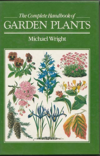 Imagen de archivo de The Complete Handbook of Garden Plants a la venta por Books of the Smoky Mountains