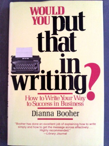 Beispielbild fr Would you put that in writing?: How to write your way to success in business zum Verkauf von Wonder Book