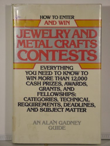 Imagen de archivo de How to Enter and Win Jewelry and Metal Crafts Contests a la venta por Sessions Book Sales