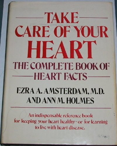 Stock image for Take Care of Your Heart The Complete Book of Heart Facts for sale by Virtuous Volumes et al.