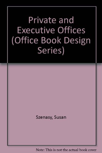 Private and Executive Offices (Office Book Design Series) (9780871967688) by Szenasy, Susan