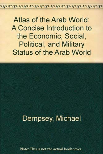Atlas of the Arab World (9780871967794) by Dempsey, Michael