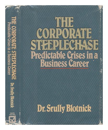 Stock image for The Corporate Steeplechase: Predictable Crises in a Business Career for sale by BookHolders