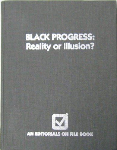 Imagen de archivo de Black Progress: Reality or Illusion? (An Editorials on File Book) a la venta por Phatpocket Limited