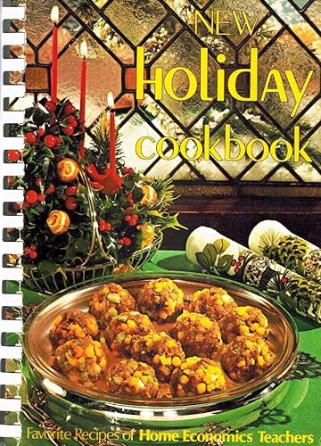 Beispielbild fr New holiday cookbook: Favorite recipes of home economics teachers zum Verkauf von Once Upon A Time Books