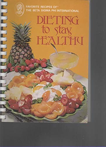 Stock image for Favorite recipes of Beta Sigma Phi International: Dieting to stay for sale by Hawking Books