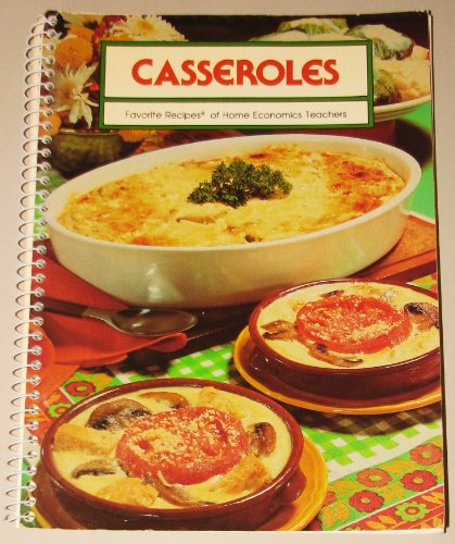 Beispielbild fr Casseroles: From a family dinner to a gala celebration, count on a casserole (Favorite recipes of home economics teachers) zum Verkauf von Gulf Coast Books