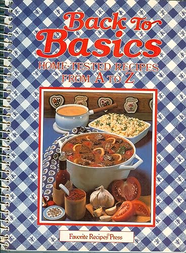 Stock image for Back to Basics : Home-Tested Recipes from a to Z for sale by Better World Books