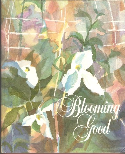 Beispielbild fr Blooming Good (HARDCOVER SPIRAL BOUND) zum Verkauf von SecondSale