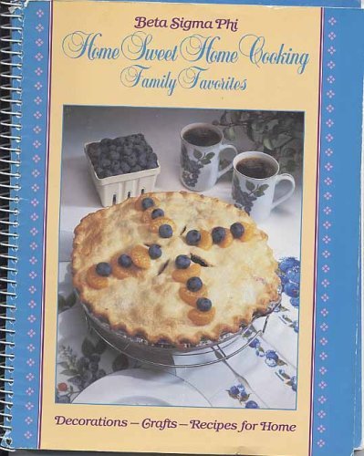 Stock image for Beta Sigma Phi, Home Sweet Home Cooking Family Favorites for sale by Alf Books