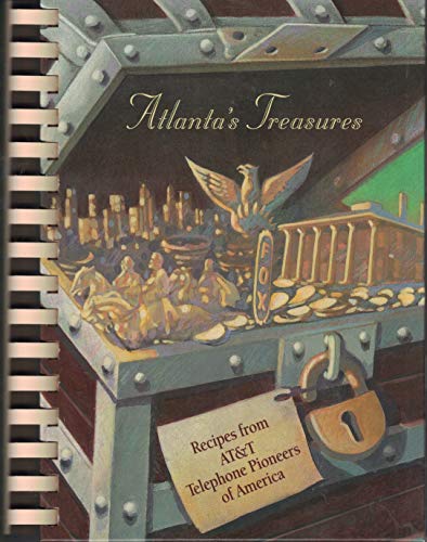 Stock image for Atlanta's treasures: Recipes from AT&T Telephone Pioneers of America for sale by OwlsBooks