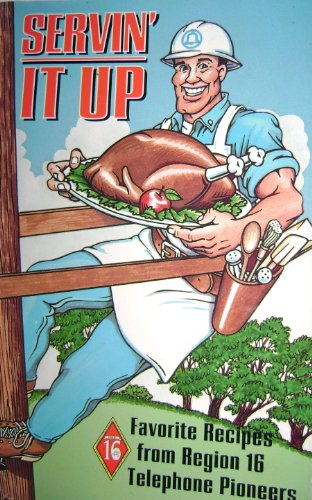 Imagen de archivo de Servin' it up!: Favorite recipes from Region 16, Telephone Pioneers a la venta por ThriftBooks-Dallas