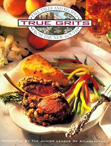 Beispielbild fr True Grits: Tall Tales and Recipes from the New South zum Verkauf von SecondSale