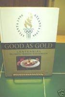 Stock image for Good as Gold: Centennial Olympic Games Cookbook for sale by Persephone's Books
