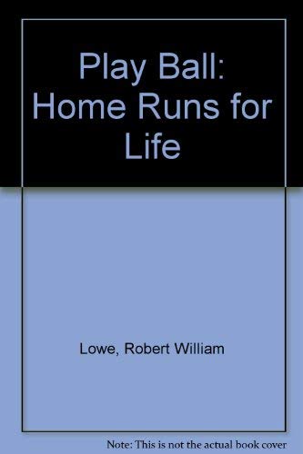 Stock image for Play Ball : Home Runs for Life for sale by Better World Books