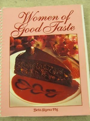 Imagen de archivo de Women of Good Taste: Beta Sigma Phi a la venta por RiLaoghaire