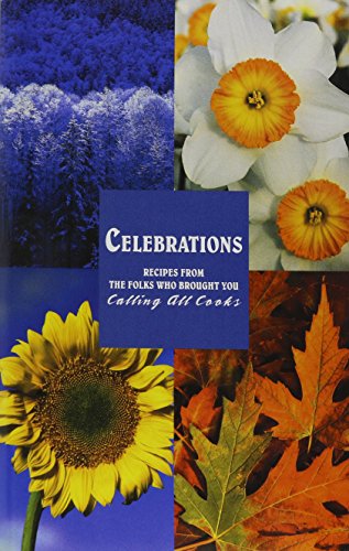 Stock image for Celebrations: Recipes from the Folks Who Brought You Calling All Cooks for sale by ThriftBooks-Reno