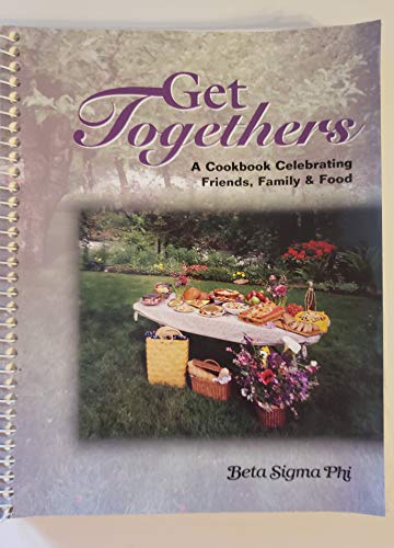 Imagen de archivo de Get Togethers-A cookbook Celebrating Friends, Family and Food by Beta Sigma Phi a la venta por Biblio Pursuit