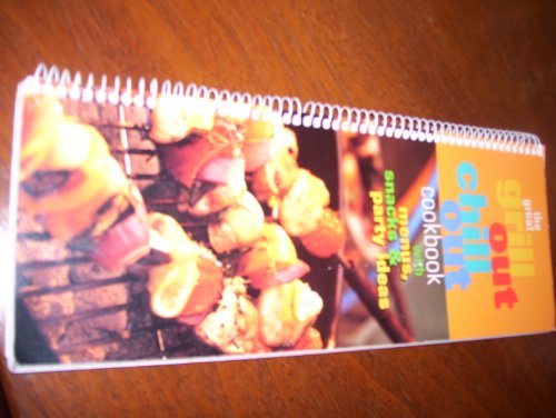 Imagen de archivo de The Great Grill Out Chill Out Cookbook a la venta por Better World Books