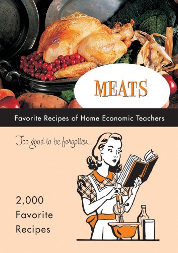 Stock image for Meats Favorite Recipes of Home Economic Teachers (Too Good to Be Forgotten) for sale by SecondSale