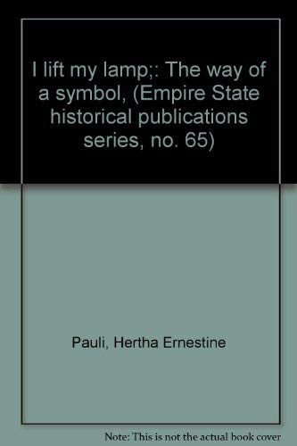 Beispielbild fr I lift my lamp;: The way of a symbol, (Empire State historical publications series, no. 65) zum Verkauf von dsmbooks