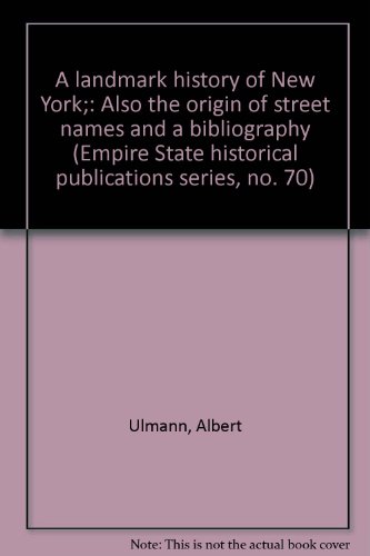 Stock image for A Landmark History of New York: Also the Origin of Street Names and a Bibliography for sale by Reader's Corner, Inc.