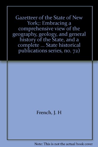 Beispielbild fr Gazetteer of the State of New York;: Embracing a comprehensive view of the geography, geology, and general history of the State, and a complete . State historical publications series, no. 72) zum Verkauf von Wonder Book