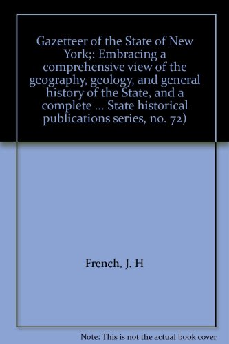 9780871980724: Gazetteer of the State of New York;: Embracing a comprehensive view of the geography, geology, and general history of the State, and a complete history ... historical publications series, no. 72)