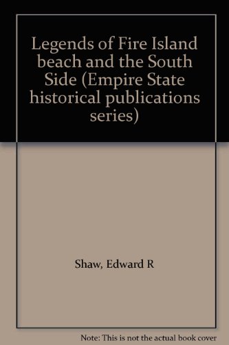 Beispielbild fr Legends of Fire Island beach and the South Side (Empire State historical publications series) zum Verkauf von dsmbooks