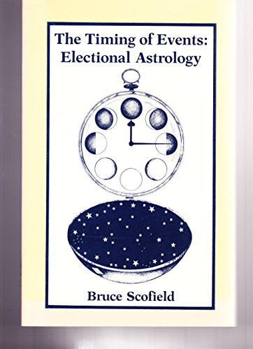 The Timing of Events: Electional Astrology (9780871990396) by Scofield, Bruce