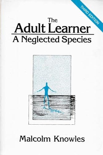 Imagen de archivo de The Adult Learner : A Neglected Species a la venta por Better World Books
