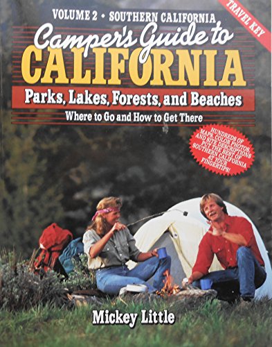 Camper's Guide to California Parks, Forests, Trails, and Rivers: Southern California - Little, Mickey