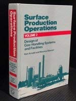 Stock image for Surface Production Operations: Design of Gas-Handling Systems and Facilities for sale by Better World Books