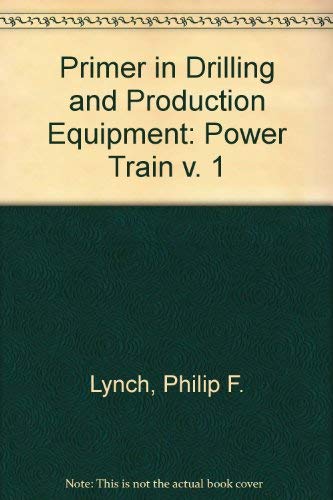 Stock image for The powertrain (His A primer in drilling & production equipment ; v. 1) for sale by HPB-Red