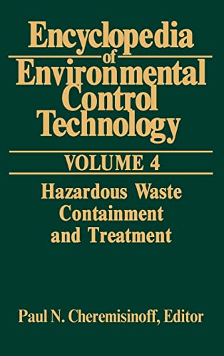 Imagen de archivo de Encyclopedia of Environmental Control Technology: Volume 4:: Hazardous Waste Containment and Treatment a la venta por HPB-Red