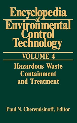 Stock image for Encyclopedia of Environmental Control Technology: Volume 4:: Hazardous Waste Containment and Treatment for sale by HPB-Red