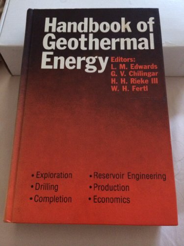 Handbook of Geothermal Energy (9780872013223) by Edwards, L. M.; Chilingar, George V.; Rieke, Herman H.