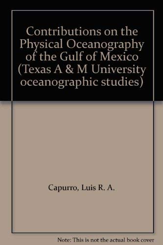 Beispielbild fr Contributions on the Physical Oceanography of the Gulf of Mexico (Texas A & M University oceanographic studies) zum Verkauf von Books From California