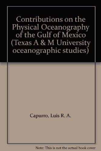 Imagen de archivo de Contributions on the Physical Oceanography of the Gulf of Mexico (Texas A & M University oceanographic studies) a la venta por Books From California