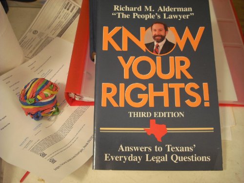 Stock image for Know Your Rights! Answers to Texans' Everyday Legal Questions. for sale by Boojum and Snark Books