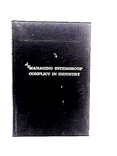 Stock image for Managing Intergroup Conflict in Industry for sale by Bernhard Kiewel Rare Books