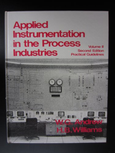 Stock image for Applied Instrumentation in the Process Industries: Practical Guidelines for sale by HPB-Red